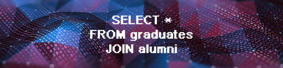 [Translate to English:] SELECT * FROM graduates JOIN alumni